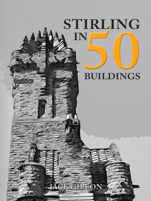 cover image of Stirling in 50 Buildings
